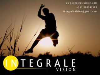 www.integralevision.com
         +351 968537583
integralevision@gmail.com
 