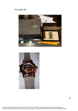 PET 11645 / DF
84
Documento assinado digitalmente conforme MP n° 2.200-2/2001 de 24/08/2001. O documento pode ser acessado pelo endereço
http://www.stf.jus.br/portal/autenticacao/autenticarDocumento.asp sob o código 038C-C0D2-05B4-A8A4 e senha 371D-B08E-5389-48CF
 