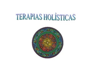 TERAPIAS HOLÍSTICAS 