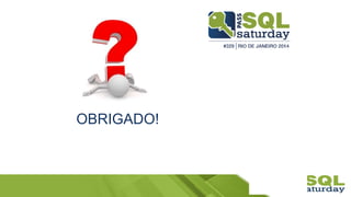 OBRIGADO!
 