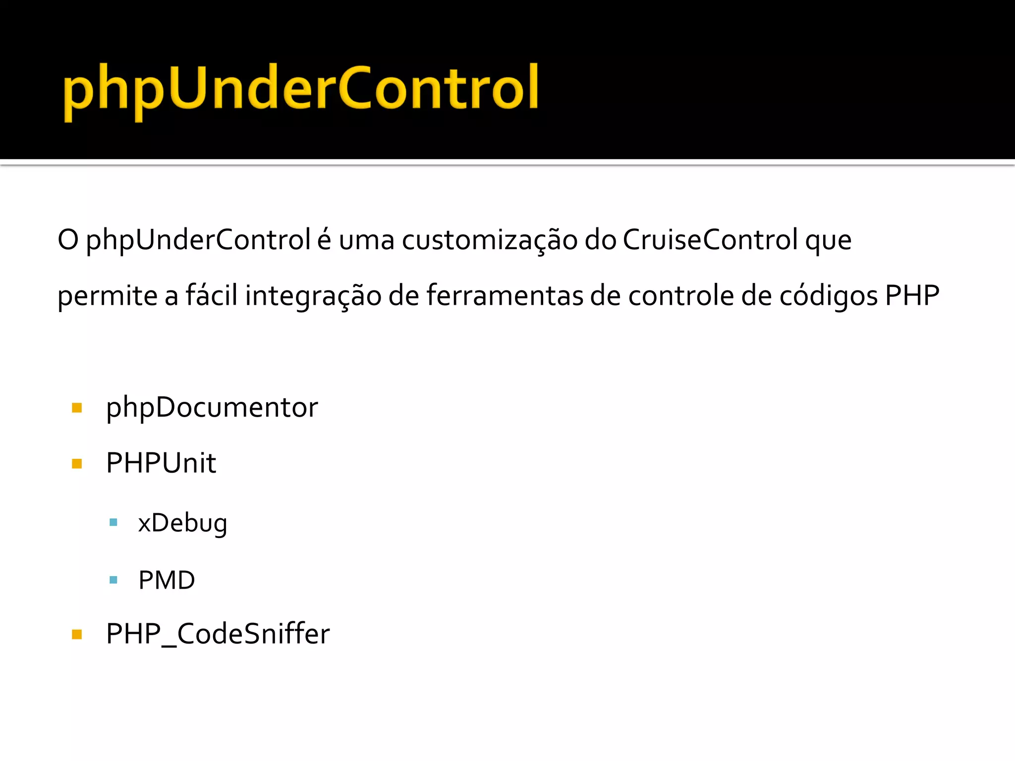 Integração Contínua com Cruise Control e phpUnderControl