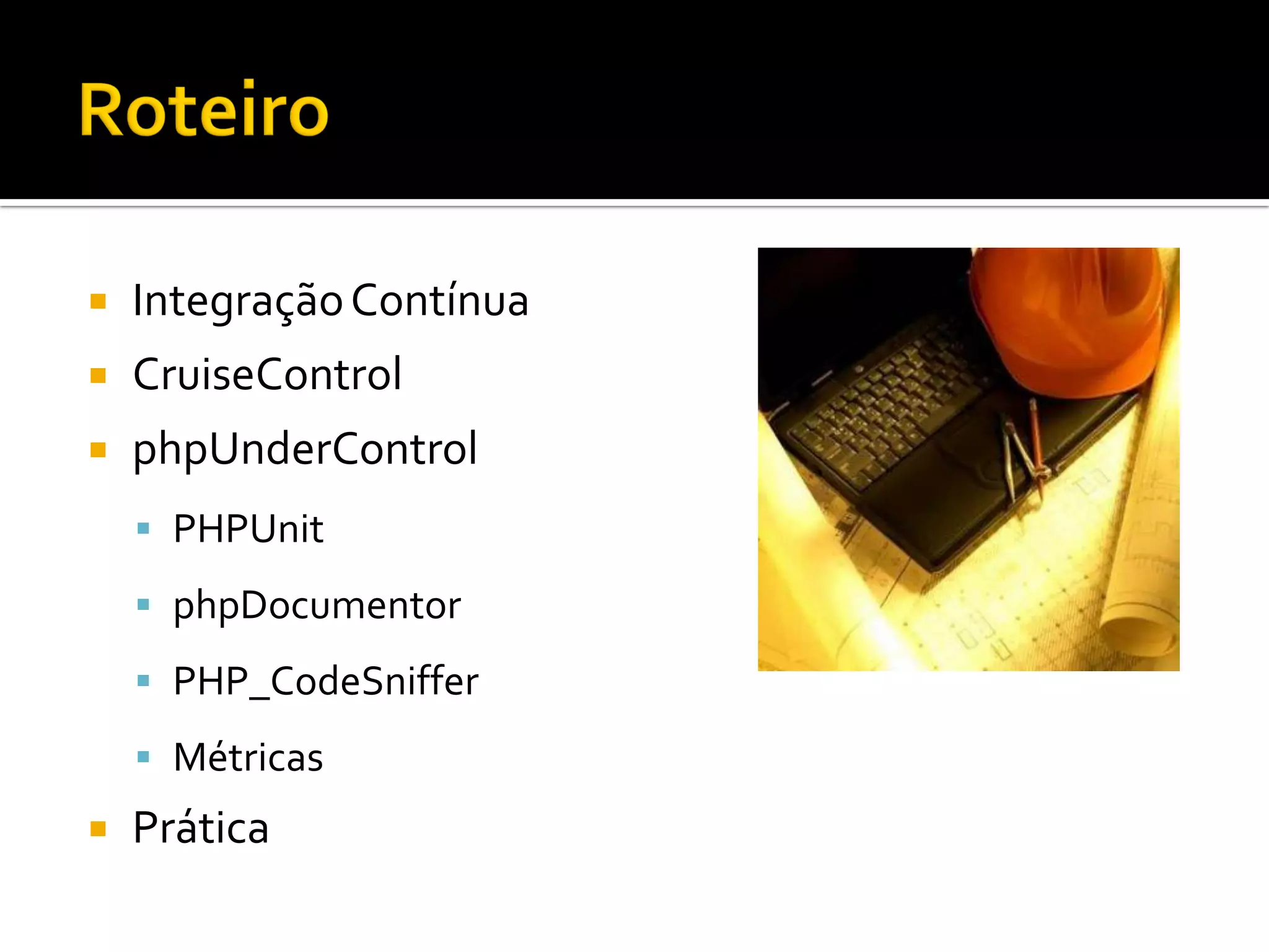 Integração Contínua com Cruise Control e phpUnderControl