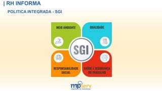 | RH INFORMA
POLITICA INTEGRADA - SGI
 