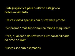 Integraçãoficapara o últimoestágio do desenvolvimento