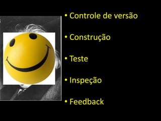 Muitos bugs na fase de integração
