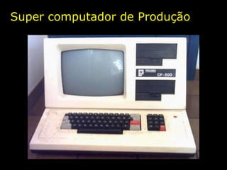 Super computador de Produção