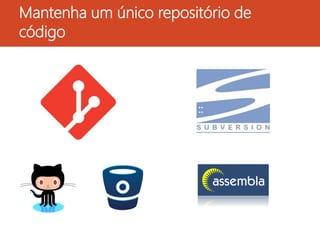 Mantenha um único repositório de código
