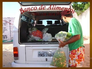 ENTREGA DE DOAÇÕES Banco de Alimentos 