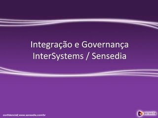 Integração e GovernançaInterSystems / Sensedia 