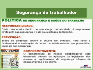 Segurança do trabalhador
5
 