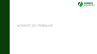 ACIDENTE DO TRABALHO
 