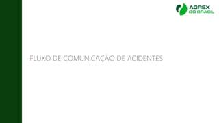 FLUXO DE COMUNICAÇÃO DE ACIDENTES
 