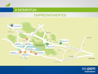 A MOMENTUM
EMPREENDIMENTOS
 