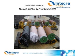 Applications –Intercept12 month field test by Prok/ Sandvik 2003
