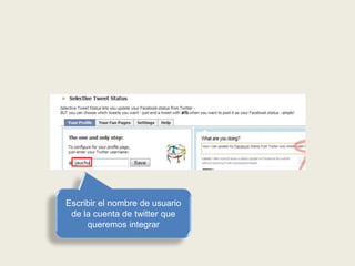 Escribir el nombre de usuario
de la cuenta de twitter que
queremos integrar
 