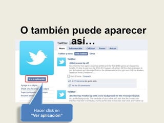 Hacer click en
“Ver aplicación”
O también puede aparecer
así…
 