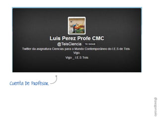 Cuenta de profesor
@pazgonzalo
 