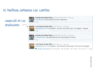 corrección en las
aportaciones
El profesor supervisa las cuentas
@pazgonzalo
 