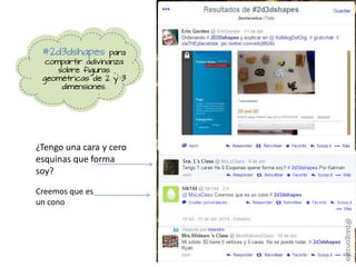 ¿Tengo una cara y cero
esquinas que forma
soy?
Creemos que es
un cono
#2d3dshapes para
compartir adivinanza
sobre figuras
geométricas de 2 y 3
dimensiones.
@pazgonzalo
 