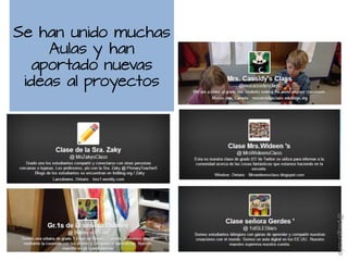Se han unido muchas
Aulas y han
aportado nuevas
ideas al proyectos
@pazgonzalo
 