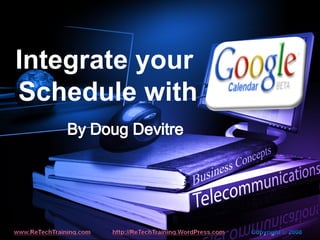 Integrate your  Schedule with 