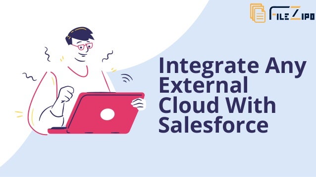 Integrate Any

External

Cloud With

Salesforce
 