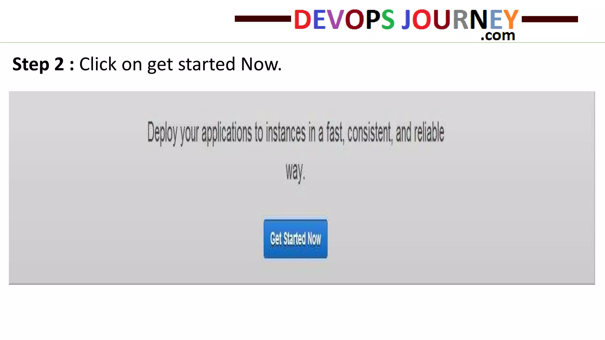 Step 2 : Click on get started Now. 