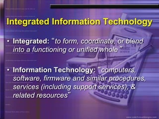 Integrated Information Tracking Technology