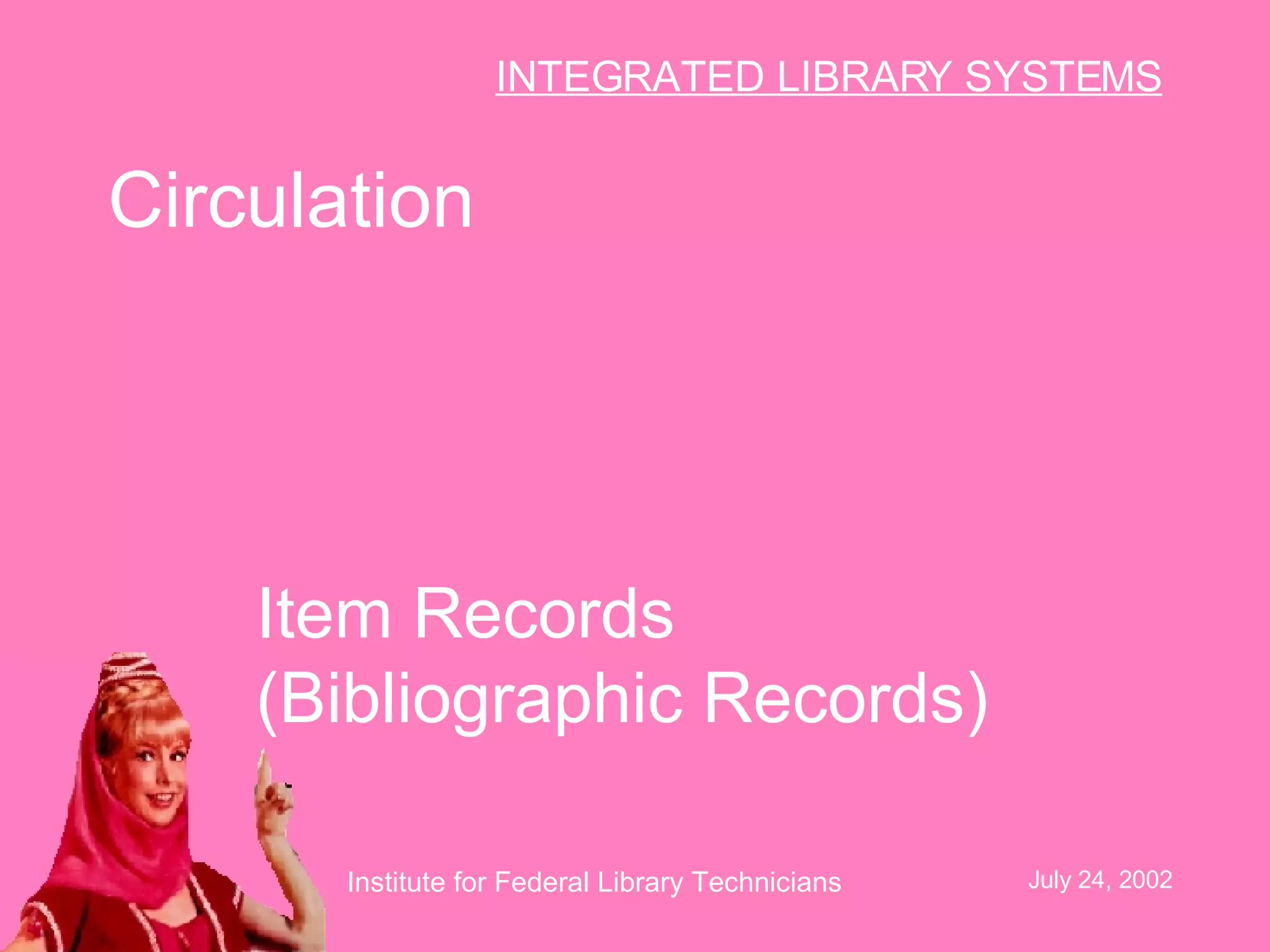 Circulation Item Records (Bibliographic Records) 
