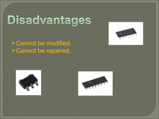 Cannot be modified. Cannot be repaired. 