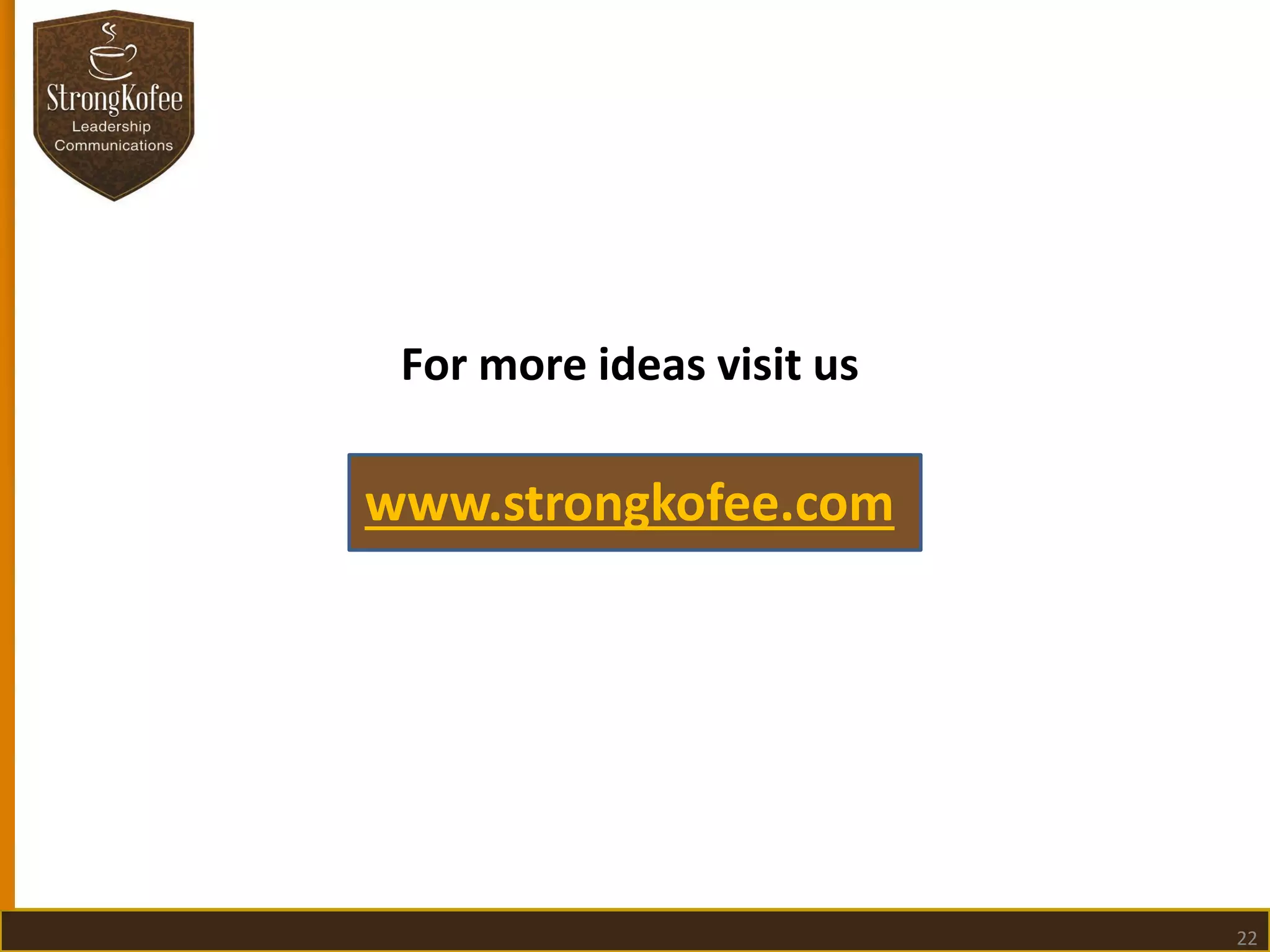 For more ideas visit us

www.strongkofee.com

22

 