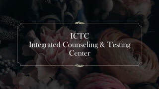 Integrated Counseling & Testing (ICTC).pptx ( PRESENTER - ABHILAL ...