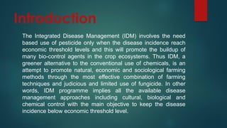 Integrated disease management (IDM)