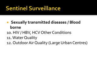 Sexually transmitted diseases / Blood
borne
10. HIV / HBV, HCV Other Conditions
11.Water Quality
12. Outdoor Air Quality (Large Urban Centres)
 