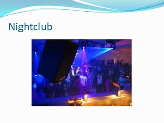Nightclub
 