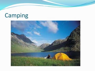 Camping
 