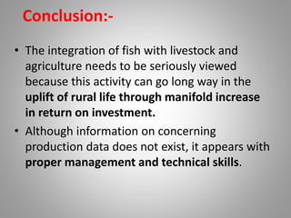 Fish Production Conclusion Integrated farming system by Dr sunil | PPTX