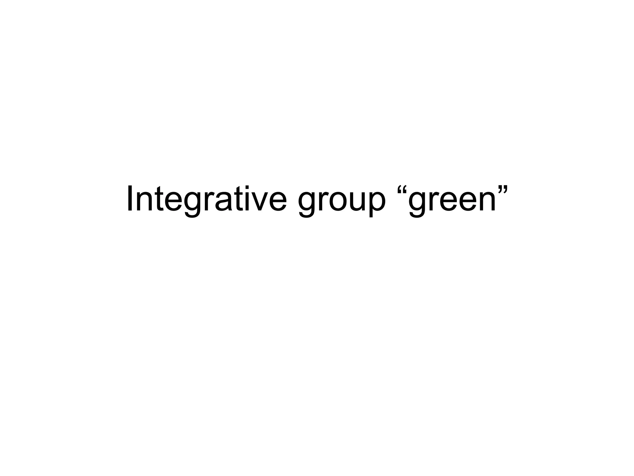 Integrative group “green”