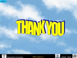 IMCI Lecture 1Alexandria University EMRO- WHO
 