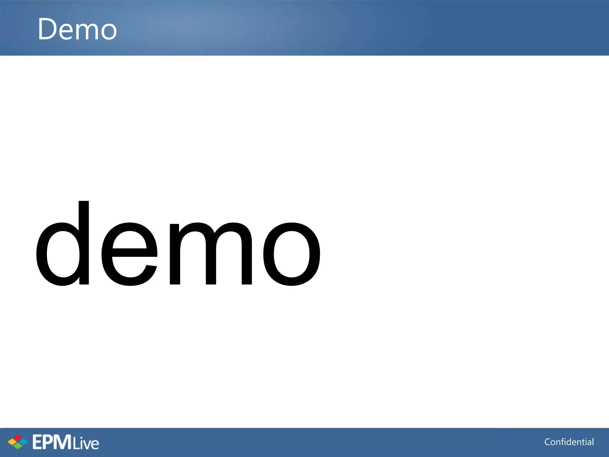 Demo




demo
       Confidential
 