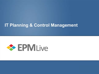 IT Planning & Control Management
 
