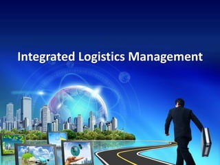 Integrated Logistics Management
 