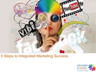 5 Steps to Integrated Marketing Success
 