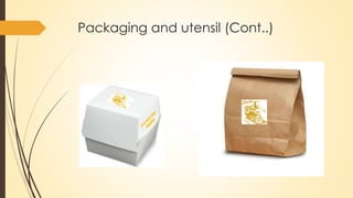Packaging and utensil (Cont..)
 