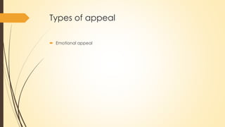 Types of appeal
 Emotional appeal
 