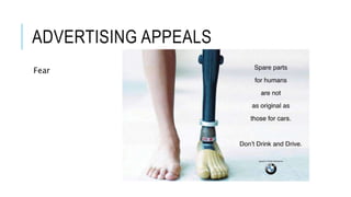 ADVERTISING APPEALS
Fear
 