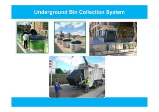 Underground Bin Collection System
 