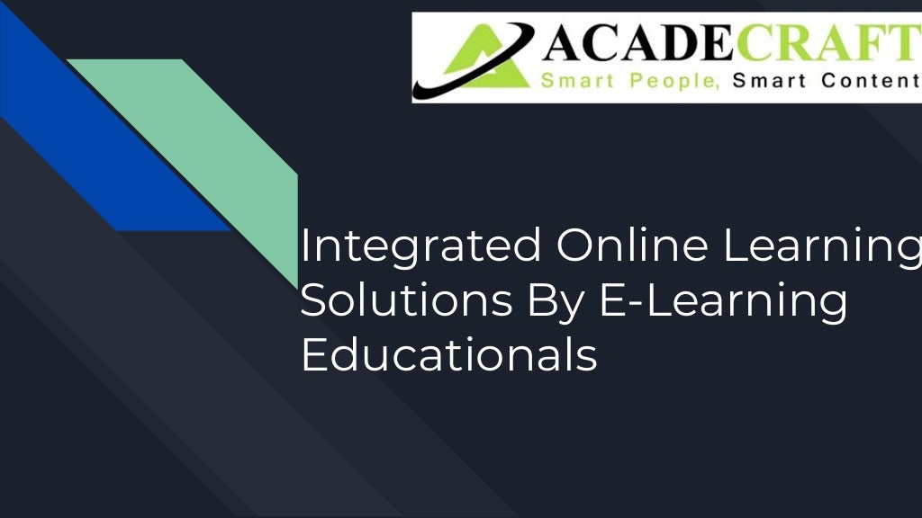 Integrated online learning solutions by e learning educationals