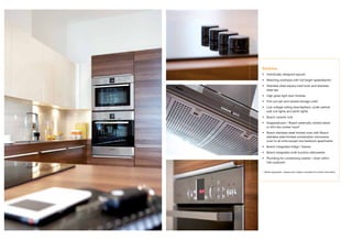 Kitchens
• Individually designed layouts
• Matching worktops with full height splashbacks*
• Stainless steel square inset bowl and stainless
steel tap
• High gloss light door ﬁnishes
• Pull-out pan and racked storage units*
• Low voltage ceiling downlighters, under pelmet
wall unit lights and plinth lights
• Bosch ceramic hob
• Küppersbusch / Bosch externally vented island
or slim line cooker hood*
• Bosch stainless steel fronted oven with Bosch
stainless steel fronted combination microwave
oven to all units except one bedroom apartments
• Bosch integrated fridge / freezer
• Bosch integrated multi-function dishwasher
• Plumbing for condensing washer / dryer within
hall cupboard
* Where applicable – please ask a Sales Consultant for further information
 