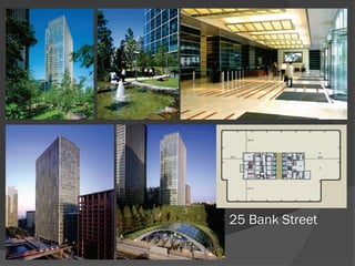 25 Bank Street
 